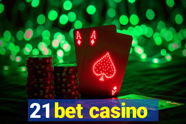 21 bet casino