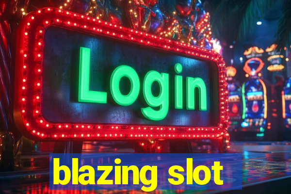 blazing slot