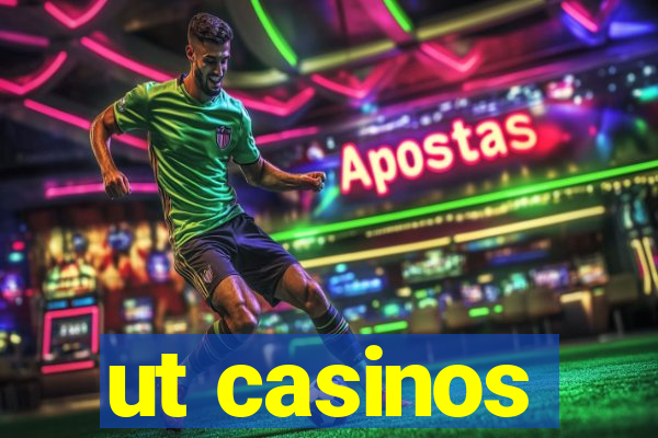 ut casinos