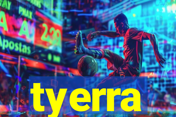 tyerra