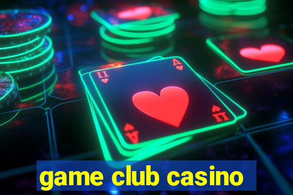 game club casino