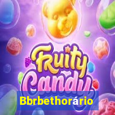 Bbrbethorário