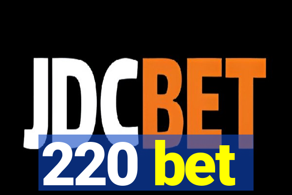 220 bet