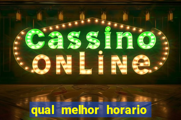 qual melhor horario para jogar no vai de bet