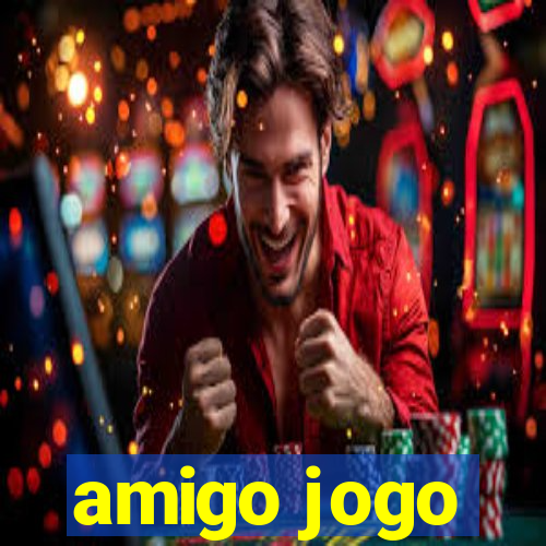 amigo jogo