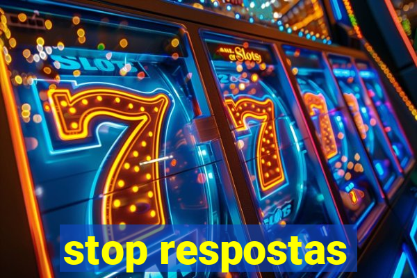 stop respostas