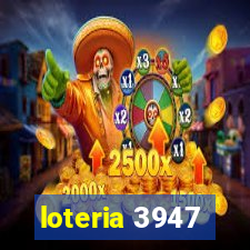 loteria 3947