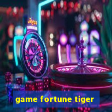 game fortune tiger