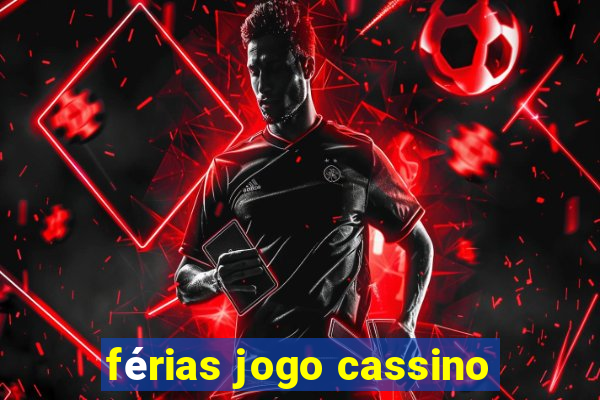 férias jogo cassino