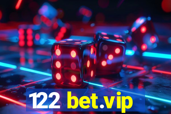 122 bet.vip