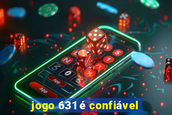 jogo 631 é confiável