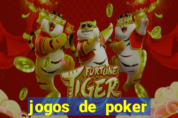 jogos de poker valendo dinheiro