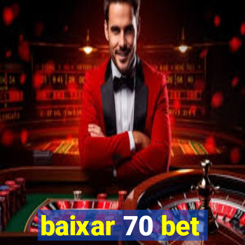 baixar 70 bet