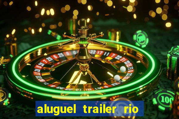 aluguel trailer rio grande do sul