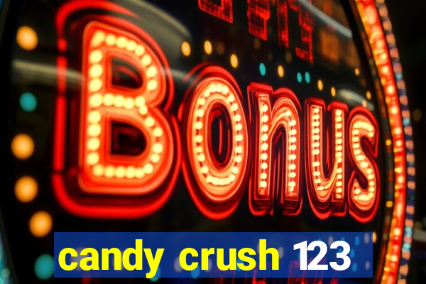 candy crush 123