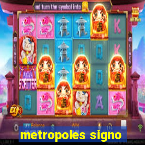 metropoles signo