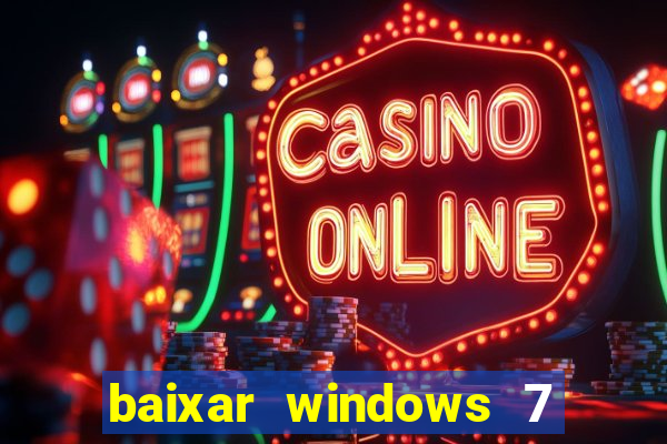 baixar windows 7 ultimate 64 bits com todos os drivers