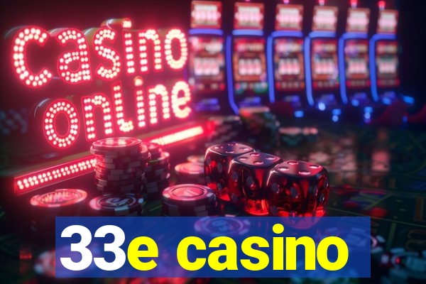 33e casino