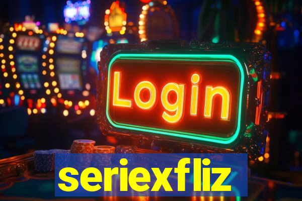 seriexfliz