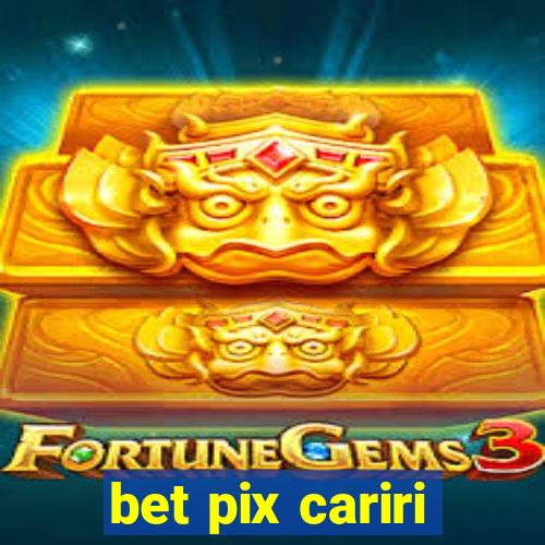 bet pix cariri