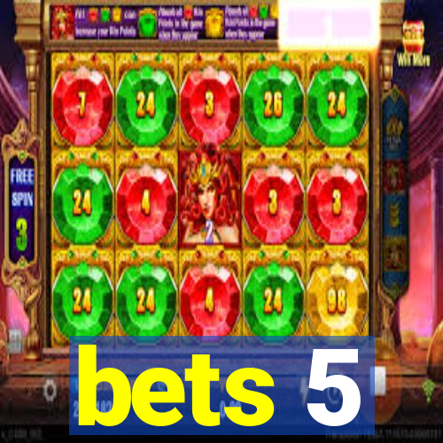 bets 5