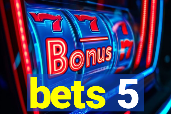 bets 5