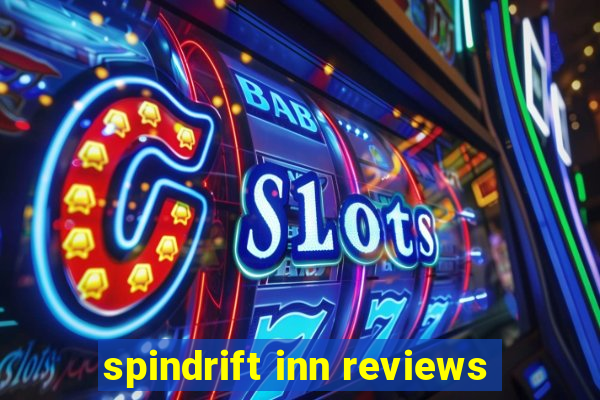 spindrift inn reviews