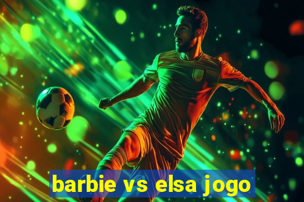 barbie vs elsa jogo