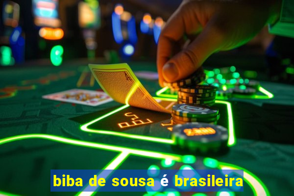 biba de sousa é brasileira