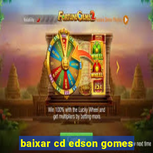 baixar cd edson gomes