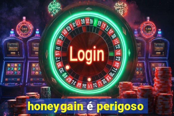 honeygain é perigoso