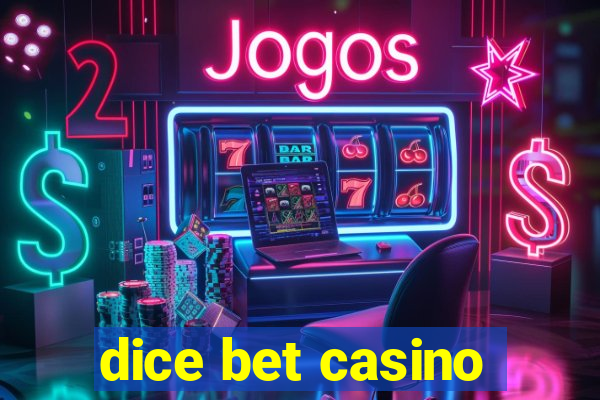 dice bet casino