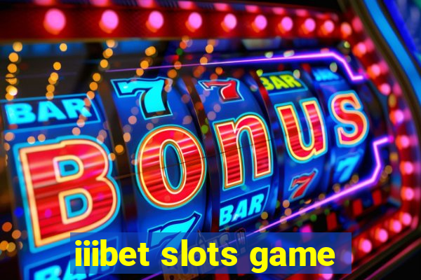 iiibet slots game