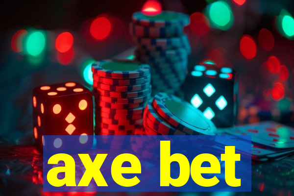 axe bet