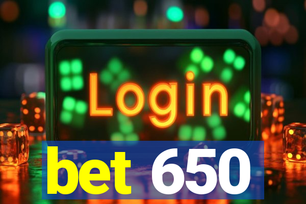 bet 650