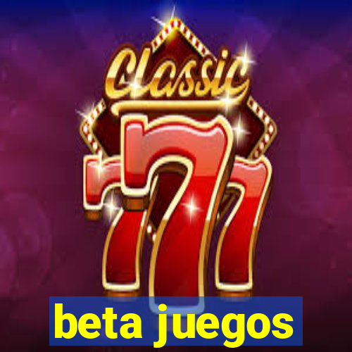 beta juegos