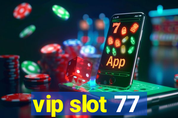 vip slot 77