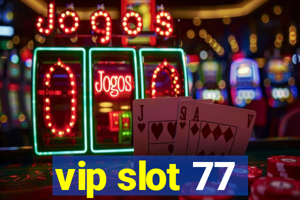 vip slot 77