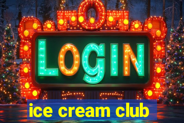 ice cream club