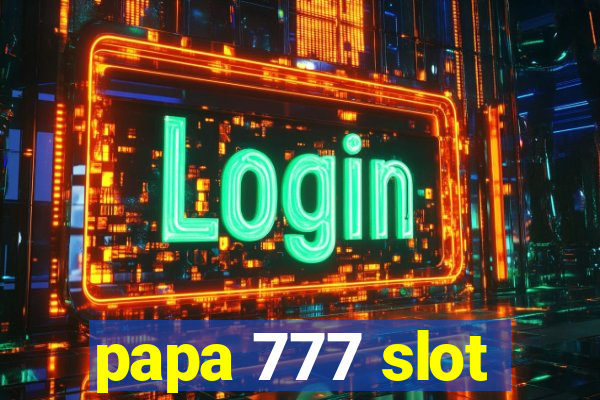 papa 777 slot