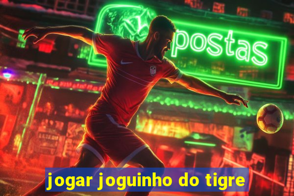 jogar joguinho do tigre