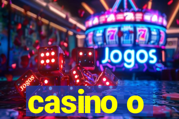 casino o