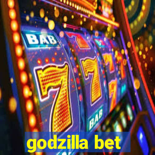 godzilla bet