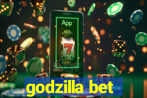 godzilla bet