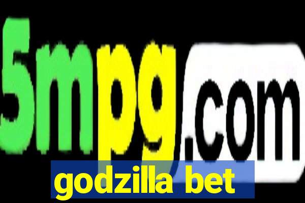 godzilla bet