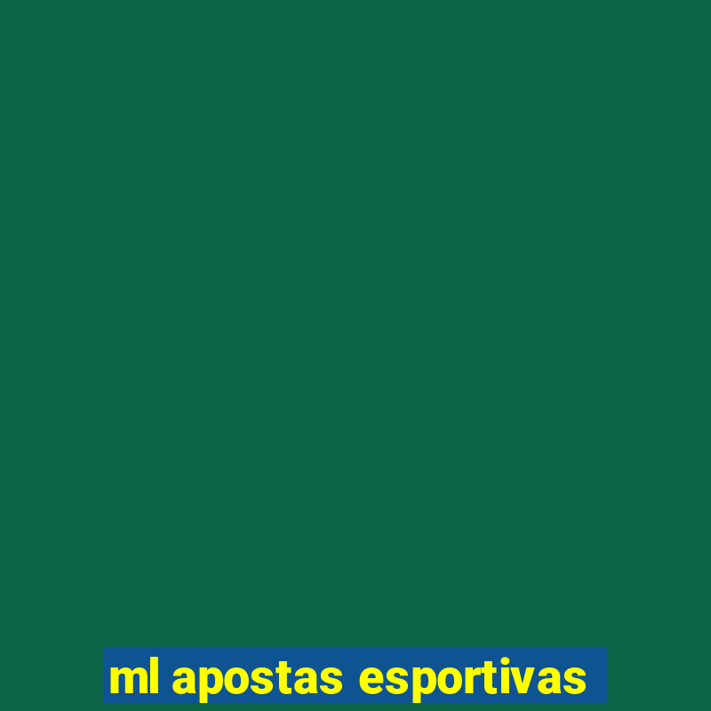 ml apostas esportivas