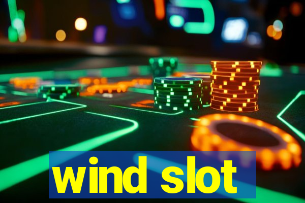 wind slot