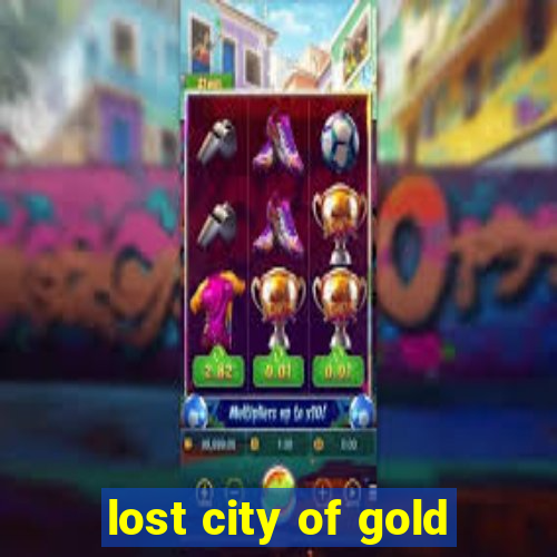 lost city of gold