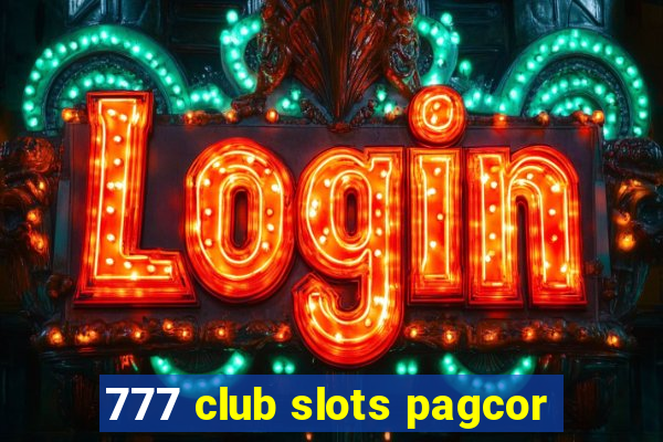 777 club slots pagcor