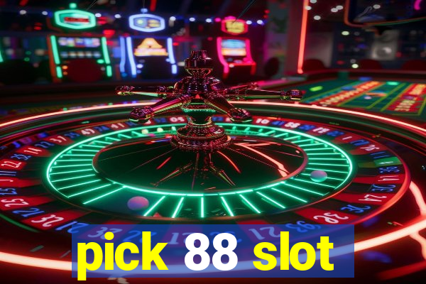 pick 88 slot